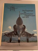 Die Flugzeuge der schweizerischen Fliegertruppe seit 1914