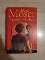 Milena Moser: Das wahre Leben - Roman für gemütliche Tage!