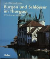 Thurgau, Burgen, Schlösser, Wanderungen, Ausflüge