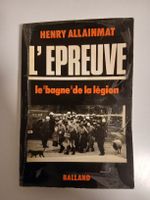 L'Epreuve : Le Bagne de la Légion, par Henry Allainmat