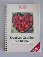 Kreatives Gestalten mit Blumen - Betty Bossi 1995