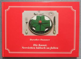 Die Kunst, Servietten hübsch zu falten - von Dorothée Dummer