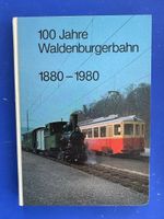 100 Jahre Waldenburgerbahn - 1880-1980.