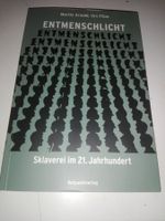 Entmenschlicht - Sklaverei im 21. Jahrhundert  1.Aufl. ©2023