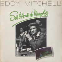 EDDY MITCHELL - SUR LA ROUTE DE MEMPHIS