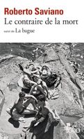 Le contraire de la mort suivi de La bague