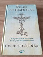 Werde übernatürlich – Joe Dispenza