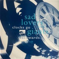 SAD LOVERS AND GIANTS - CLOCKS GO BACKWARDS