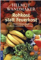 Rohkost statt FeuerkostWahre - Helmut Wandmaker