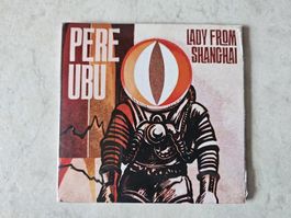 Pere Ubu  -  Lady From Shanghai / Fabrikneu