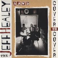The Jeff Healey Band – Cover To Cover