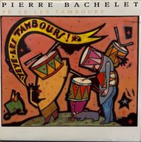 PIERRE BACHELET - YÉ YÉ LES TAMBOURS