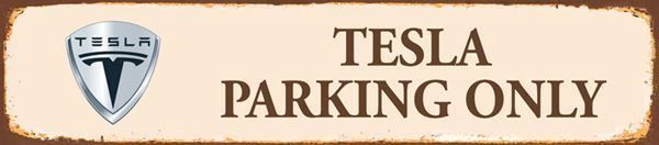Insegne: Rusty Blechschild-TESLA PARKING ONLY - 46 X 10 CM – Nuovo e nell'imballaggio originale da Rupperswil venduto da big-one-sale