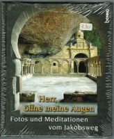 Herr, öffne meine Augen, Fotos und Meditationen Jakobsweg  *
