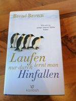 Laufen lernt man nur durch Hinfallen. Brené Brown