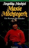 A. Mechtel Maxie Möchtegern Kinderroman