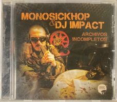 MONOSICKHOP & DJ IMPACT - ARCHIVOS INCOMPLETOS