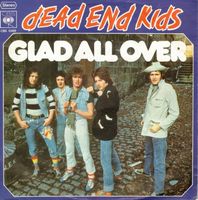 Dead end Kids  --  Glad all over  Single7