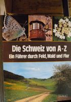 Schweiz von A-Z: Entdecken Sie die Natur!