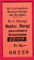 KARTON BILLETT,PUNT MURAGL-MUOTTAS MURAGL,ABENDFAHRT, RETOUR