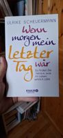 Buch Wenn morgen mein letzter Tag wär von U. Scheuermann