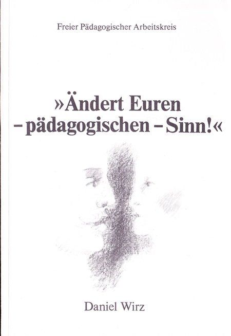Libri: Wirz Daniel - Aendert Euren - pädagogischen -Sinn! / Ratgebe – Usato da Schaffhausen venduto da buecherlaus-sachbuch