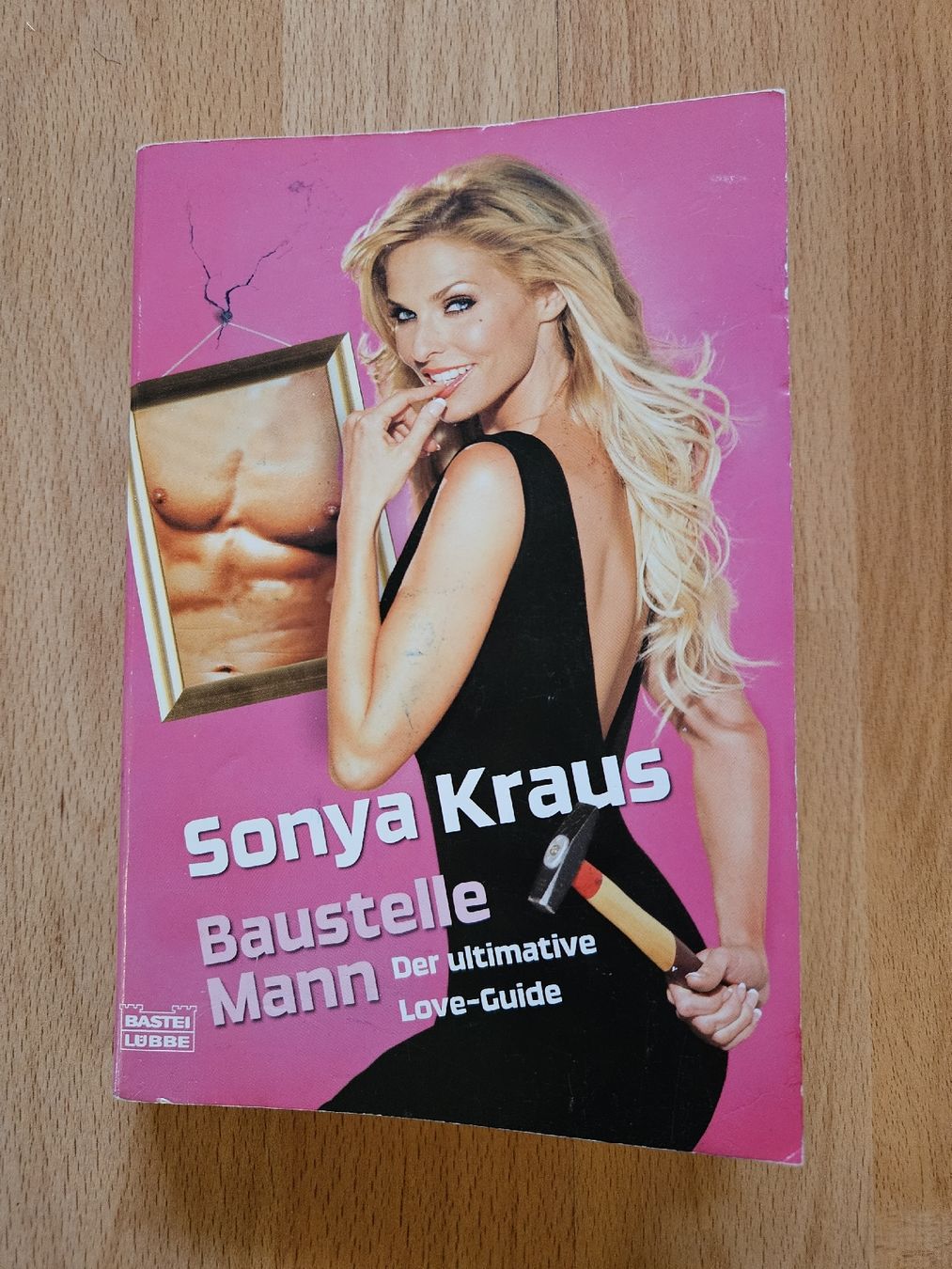 Libri: Sonya Kraus - Baustelle Mann: Der ultimative Love-Guide! – Usato da Ebikon venduto da SecondChance_byM