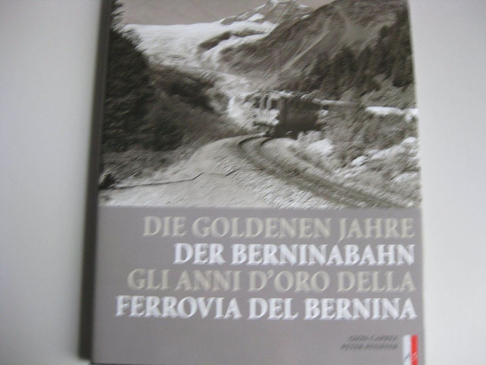 Die Goldenen Jahre der Bernina Bahn, AS-Verlag 2000 (Gebraucht) in ...