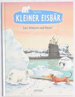 Kleiner Eisbär – Lars, bring uns nach Hause! - Hans de Beer
