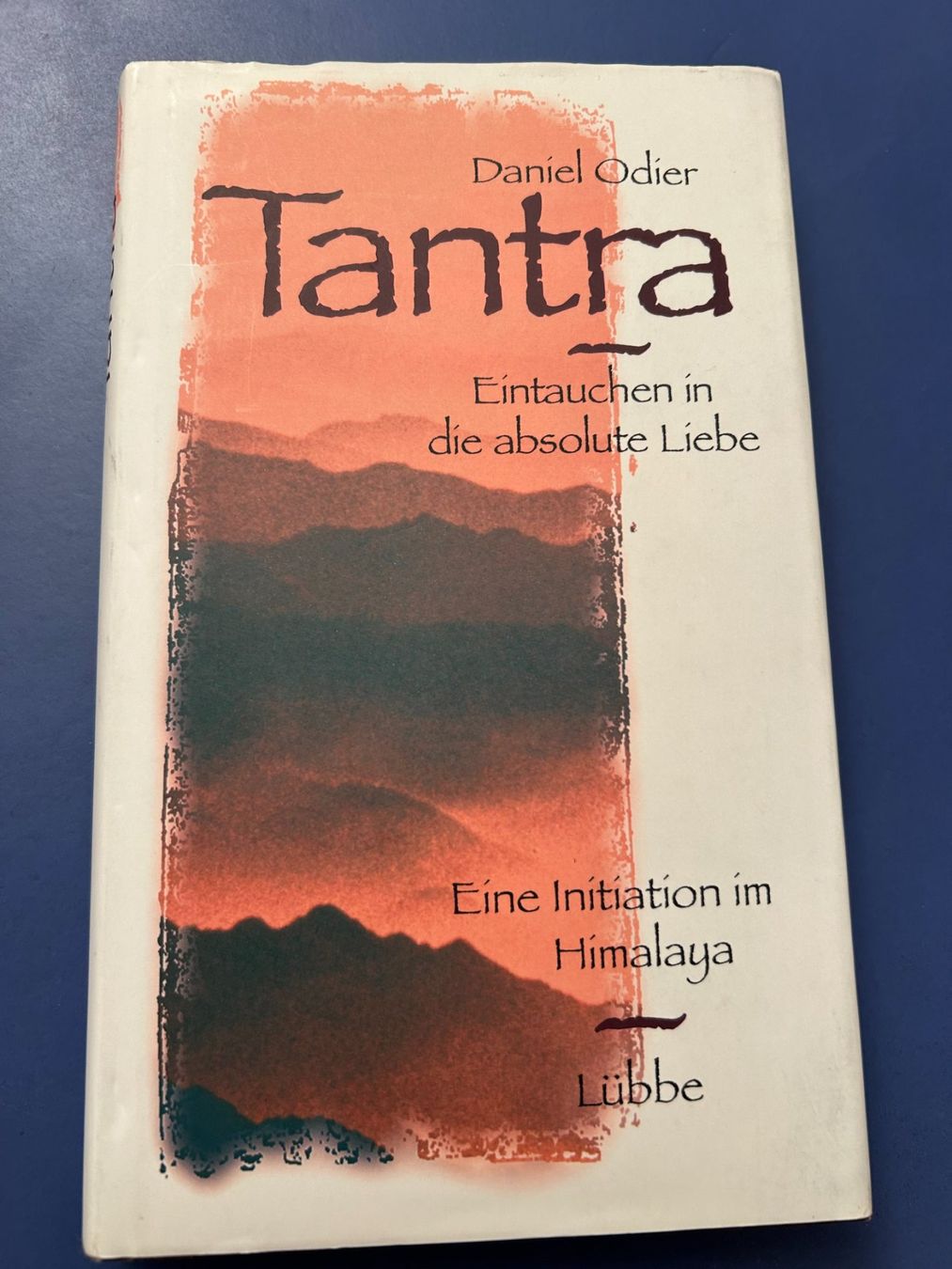 Livres: Daniel Odier: Tantra - Eintauchen in die absolute Liebe – D'occasion à Bern par sabah62