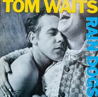 Tom Waits “ Rain Dogs.” LP