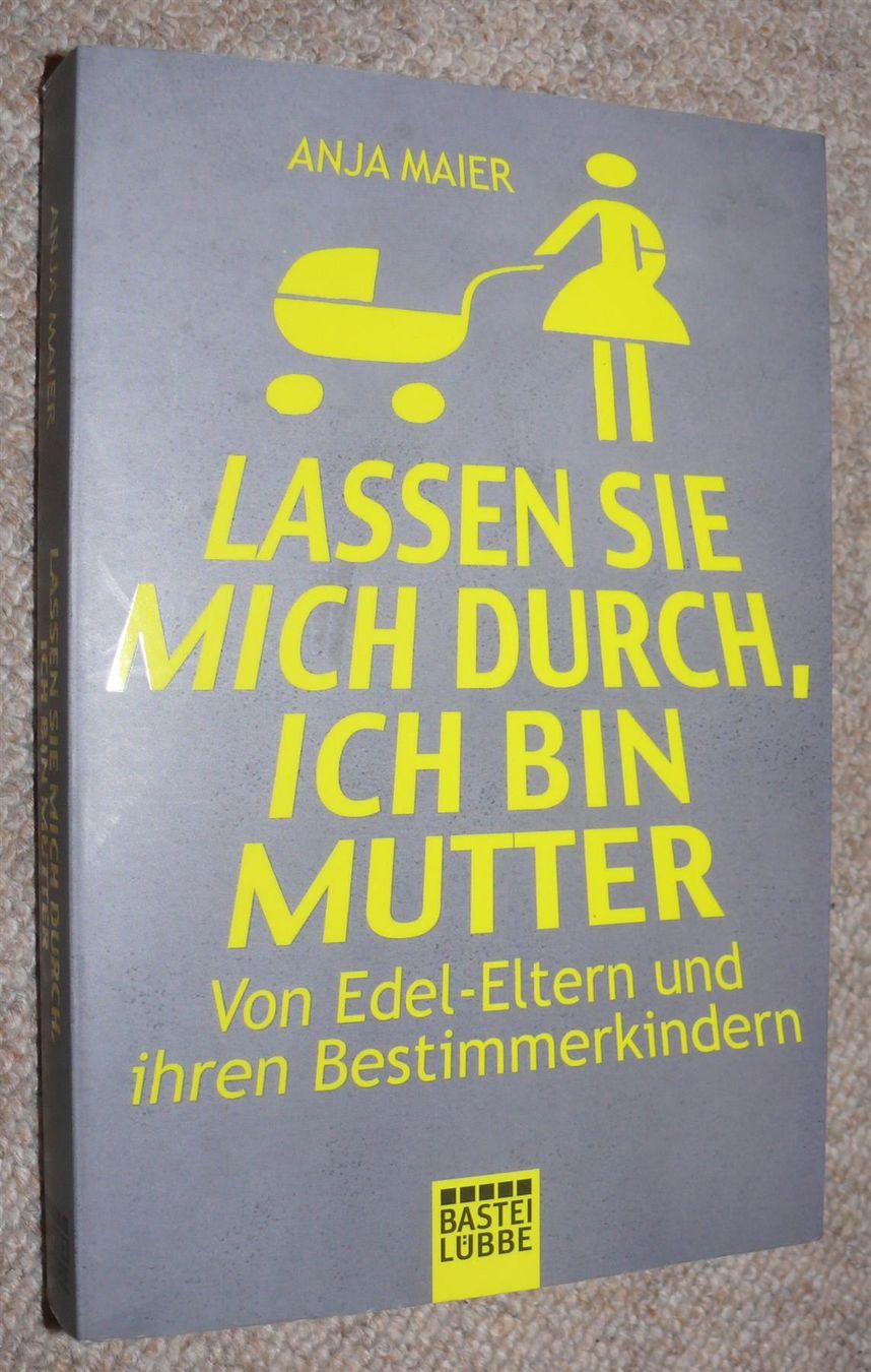 Libri: Lassen Sie mich durch, ich bin Mutter / Edel-Eltern .... – Nuovo (secondo la descrizione) da Muttenz venduto da IkaSul