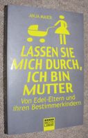 Lassen Sie mich durch, ich bin Mutter / Edel-Eltern ....