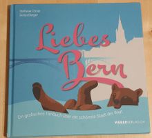 Liebes Bern - Ein grafisches Fanbuch über die schönste Stadt