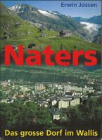 Naters das grosse Dorf im Wallis Erwin Monumentalwerk