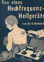 Bau eines Hochfrequenz-Heilgeräts 1939
