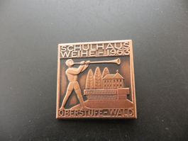 Altes Abzeichen Schulhaus Weihe Oberstufe Wald 1963