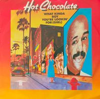 Vinyl Single Hot Chocolate - What Kinda Boy You're Lookin' F