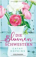 Die Blumenschwestern / Wohlfühlroman