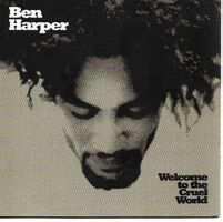 Ben Harper ‎– Welcome to the Cruel World
