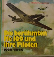Die berühmten Me 109 und ihre Piloten 1939-1945
