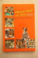 Kreatives Töpfern mit Kindern - Buch "Meine Welt in Ton"