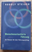 Rudolf Steiger Menschenorientierte Führung 22 Thesen, 2009