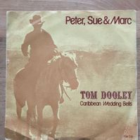 Peter, Sue & Marc Tom Dooley Single Vinyl 7 Zoll