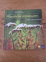 Pflanzliche Urtinkturen: Wesen und Anwendung Buch