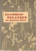 Geschützte Pflanzen im Kanton Bern 1937