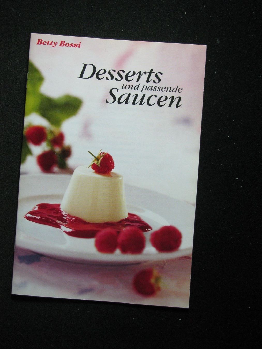 Bücher: Betty Bossi Desserts und passende Saucen – Gebraucht aus Reitnau von Zaomir