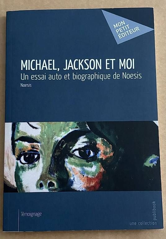 Libri: Michael, Jackson et moi - Noesis (2000) – Usato da Liebefeld venduto da bluemuse