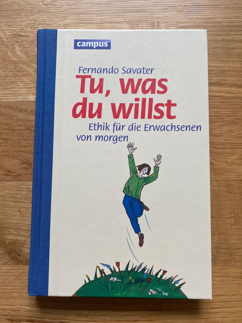 Libri: Fernando Savater - Tu, was du willst – Usato da Zürich venduto da ann_6wfr