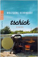 Tschick – Wolfgang Herrndorf – Roman – Rowohlt  – wie neu